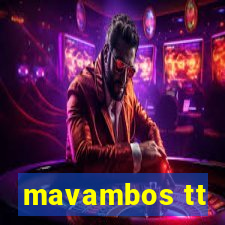 mavambos tt